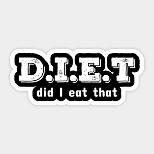 Diet Did I Eat It Sticker